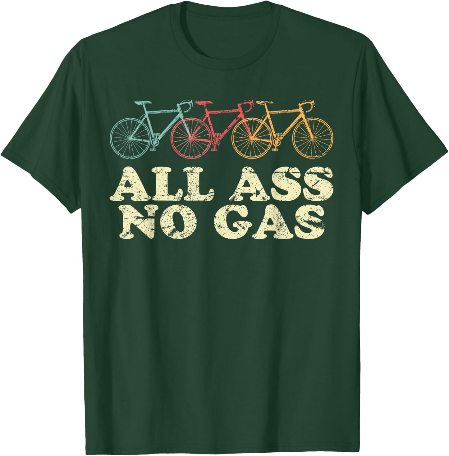 All Ass No Gas Bike Riding Rider Cyclist Cycling T-Shirt - T-Shirt | Forest