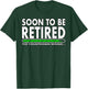Funny Soon to Be Retired The Countdown Begins for Retirement T-Shirt - T-Shirt | Forest