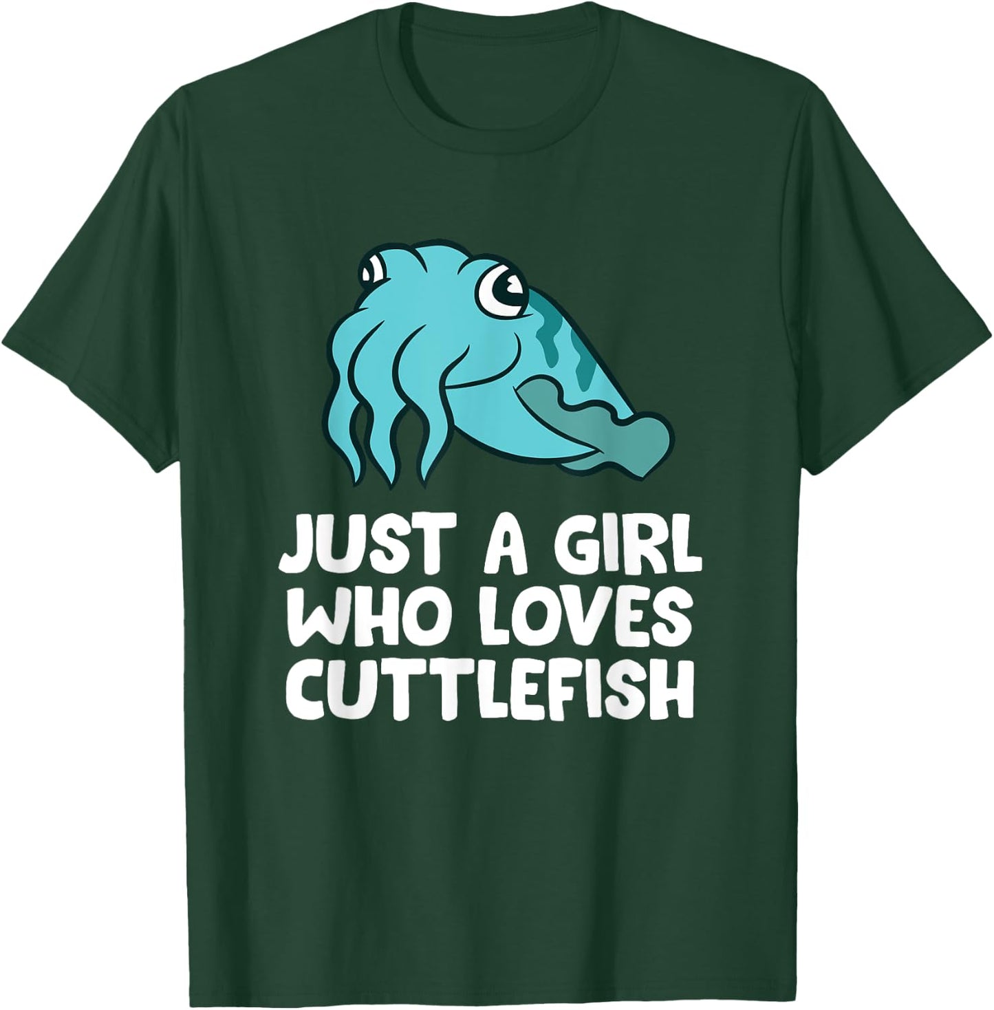 Just a Girl Who Loves Cuttlefish T-Shirt - T-Shirt | Forest
