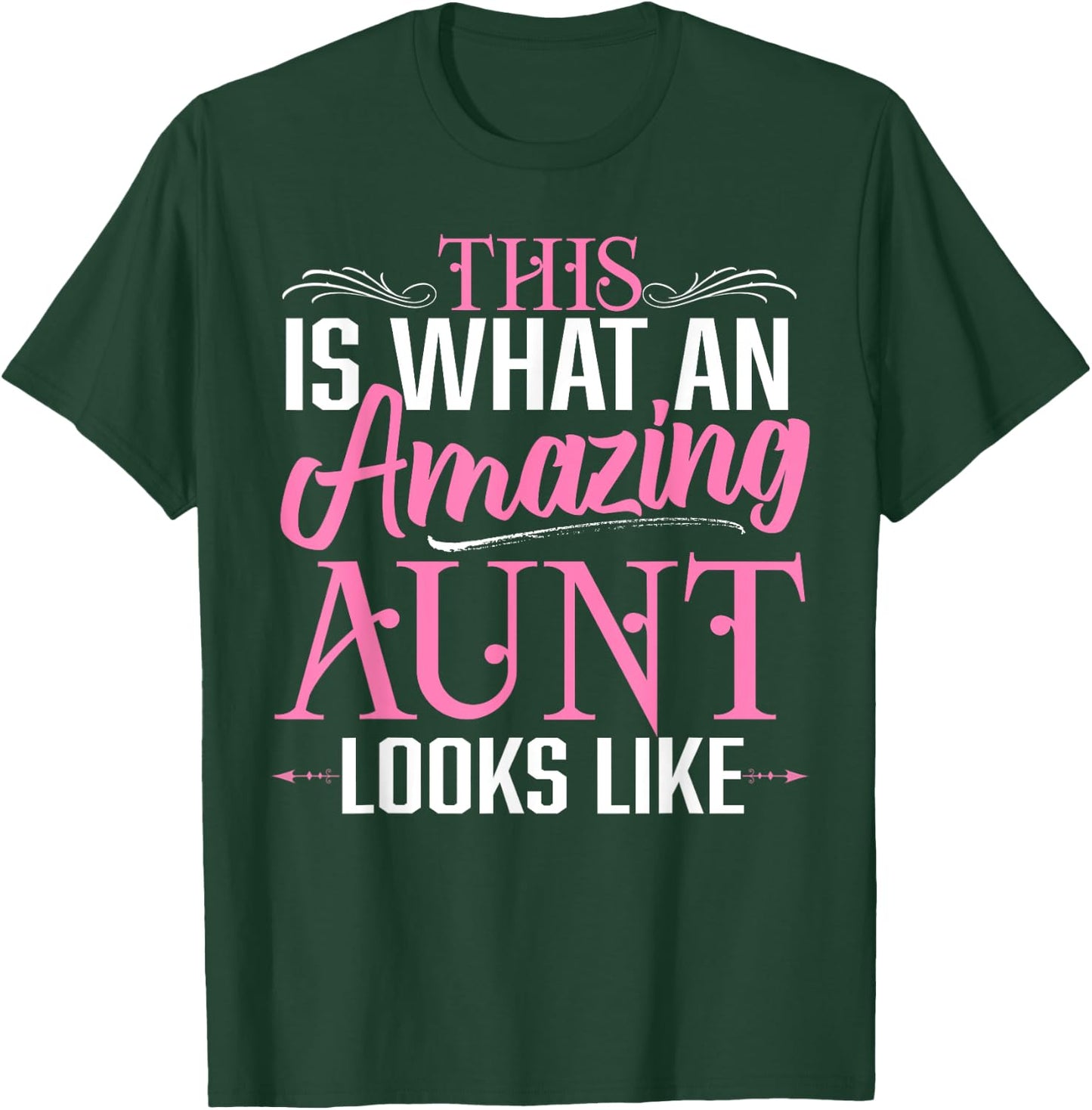 This is What an Amazing Aunt Looks Like Funny Aunt Life T-Shirt - T-Shirt | Forest