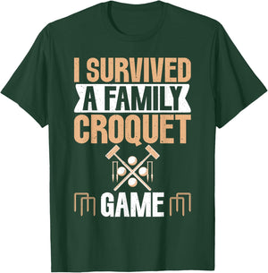 I Survived a Family Croquet Game Croquet T-Shirt - T-Shirt | Forest