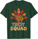 Trot Squad Turkey Trot Family Thanksgiving Running Marathon T-Shirt - T-Shirt | Forest