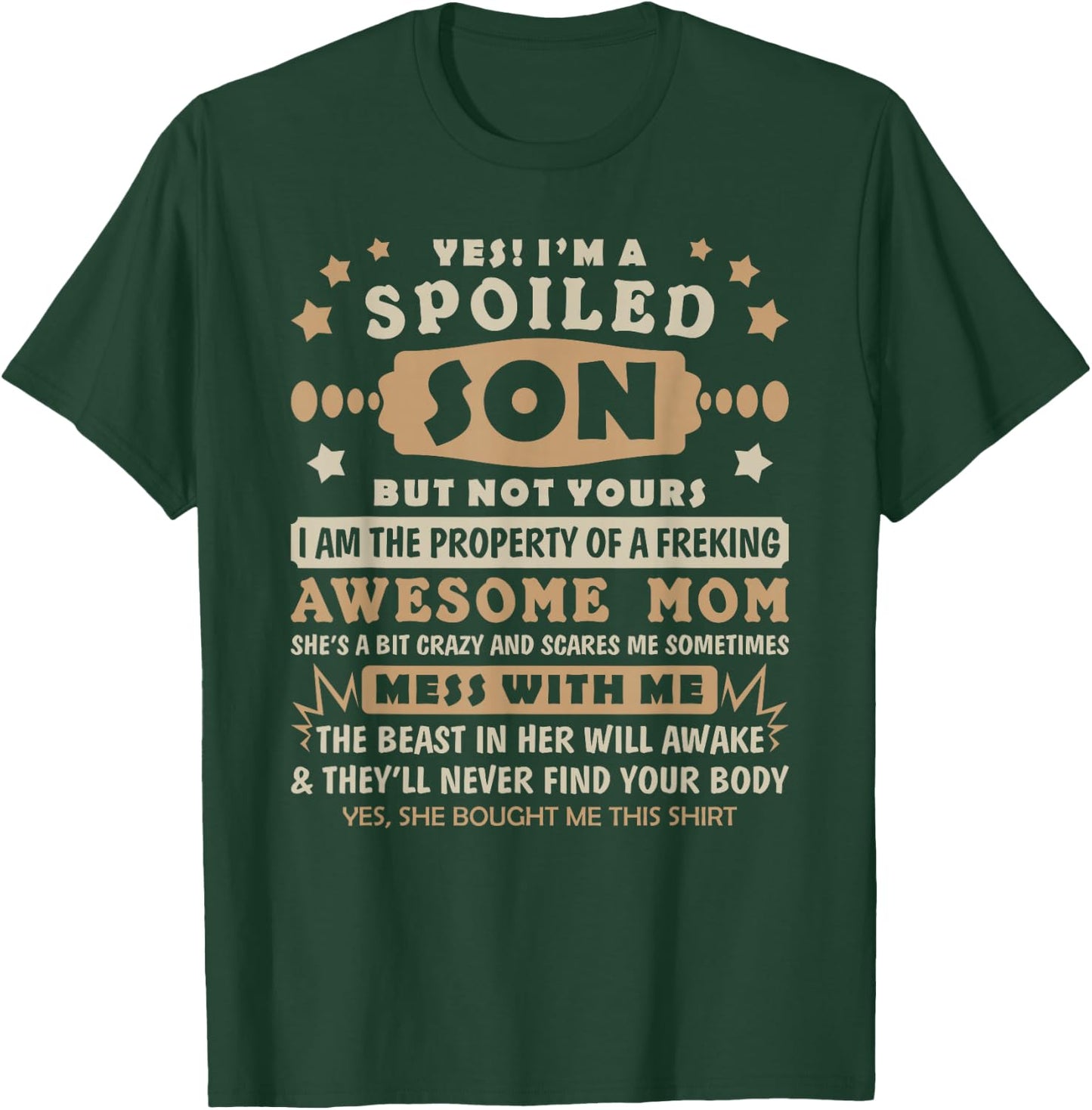 Yes I'm Spoiled Son But Not Yours Family Matching Gifts Son T-Shirt - T-Shirt | Forest