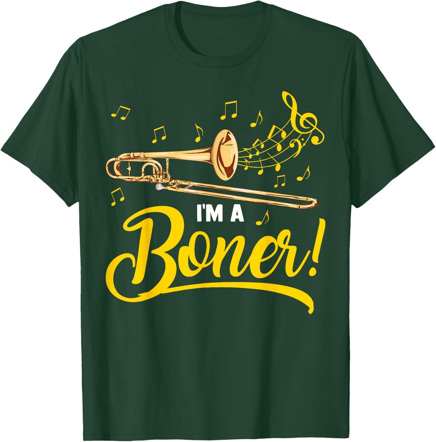 I'm A Boner | Funny Trombone Player Marching Jazz Band Gift T-Shirt - T-Shirt | Forest