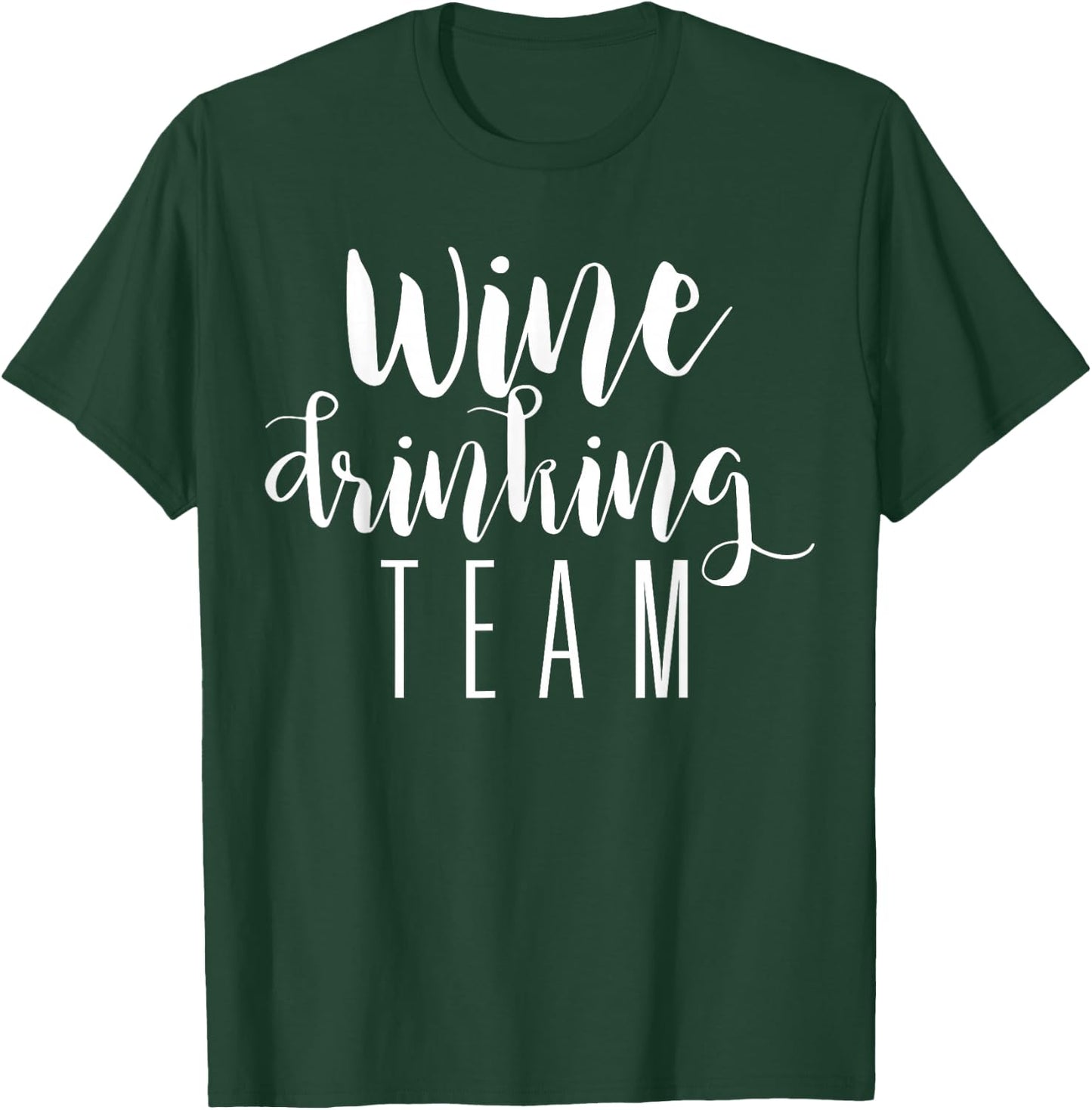 Wine Drinking Team - Drinking Festival Drinking Party T-Shirt - T-Shirt | Forest