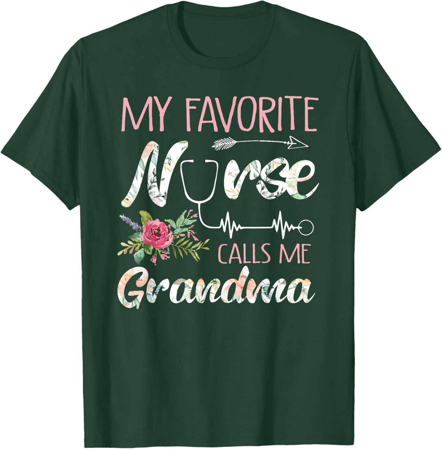 My Favorite Nurse Calls Me Grandma Nursing Flowers T-Shirt - T-Shirt | Forest