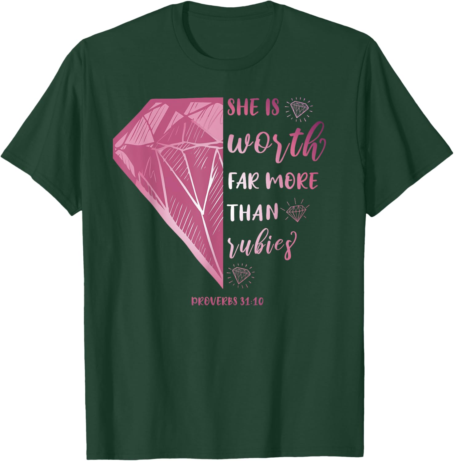 She Is Worth Far More Than Rubies Proverbs 31:10 Christian T-Shirt - T-Shirt | Forest