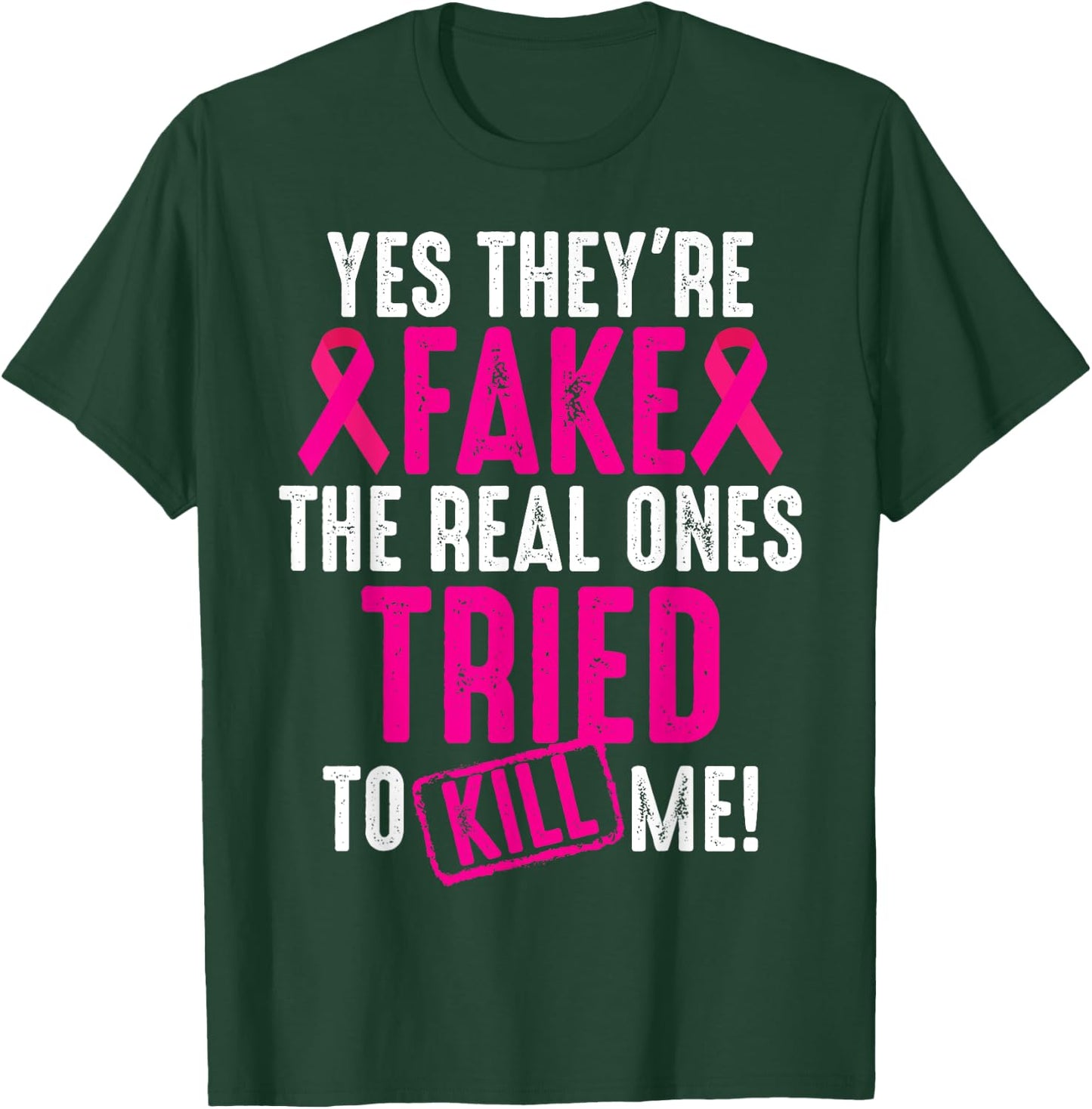 Funny Yes They're Fake | Cool Breast Cancer Awareness Gift T-Shirt - T-Shirt | Forest