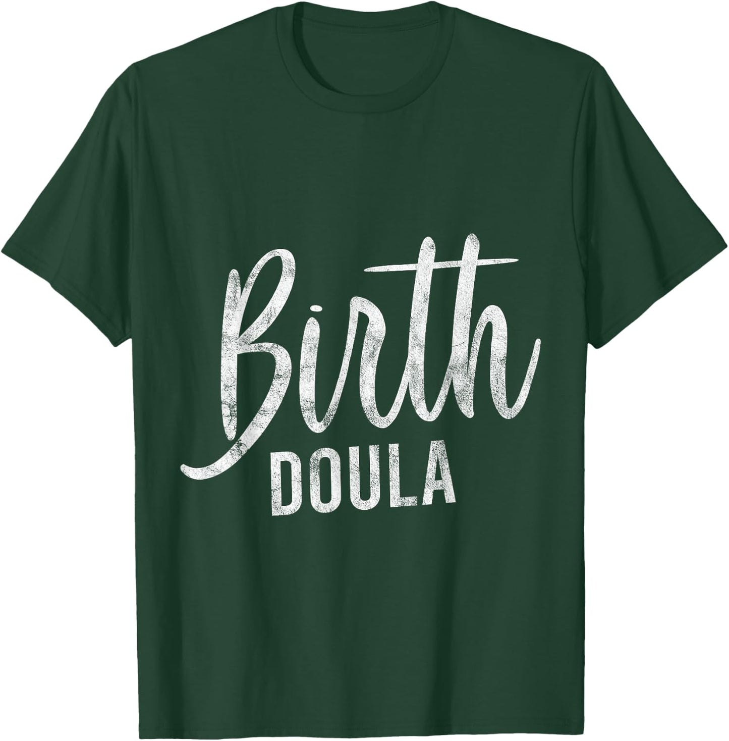 Doula Birth Women Worker Midwife Midwifery Pun Gift T-Shirt - T-Shirt | Forest