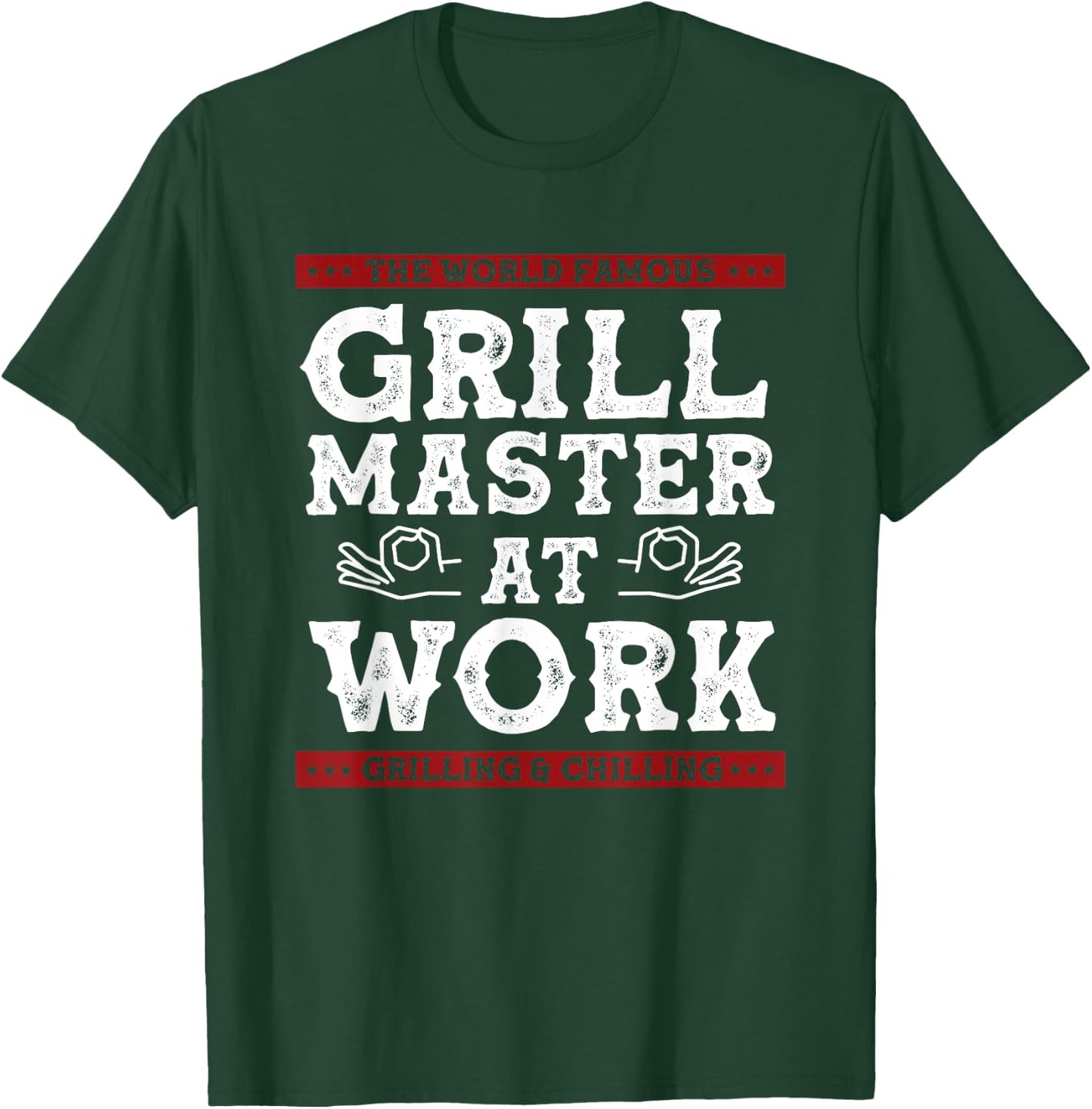 World Famous Grill Master At Work Grilling & Chilling BBQ T-Shirt - T-Shirt | Forest
