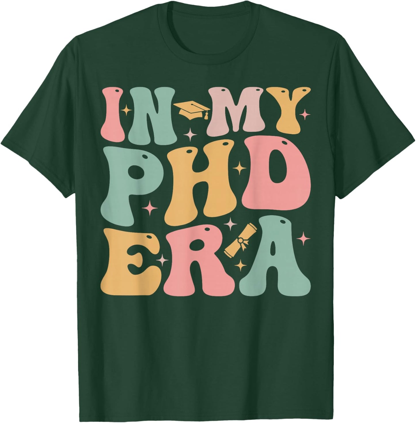 Groovy In My Phd Era Doctorate Graduation T-Shirt - T-Shirt | Forest