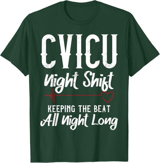 CVICU Night Shift Nurse - Keeping The Beat T-Shirt - T-Shirt | Forest