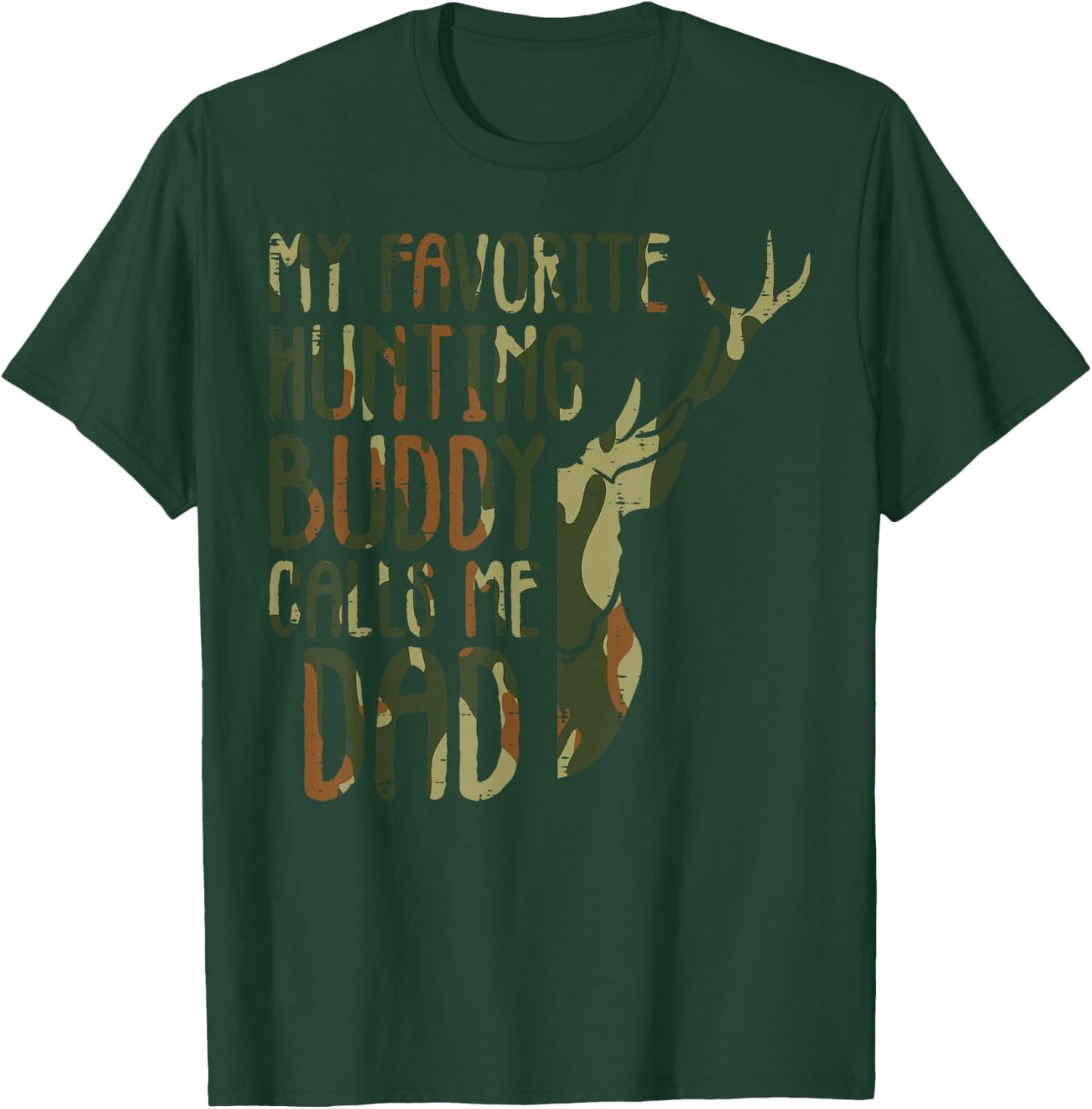 Camo Favorite Hunting Buddy Calls Me Dad Deer Hunter Dad Men T-Shirt - T-Shirt | Forest