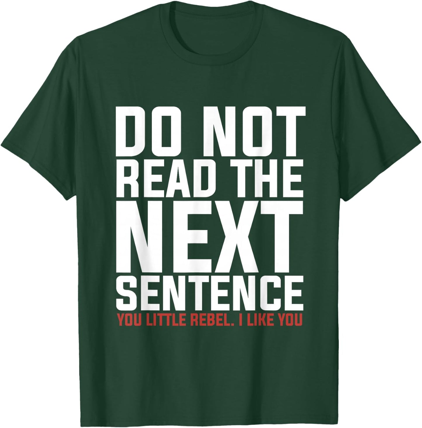 Do Not Read The Next Sentence Reading T-Shirt - T-Shirt | Forest