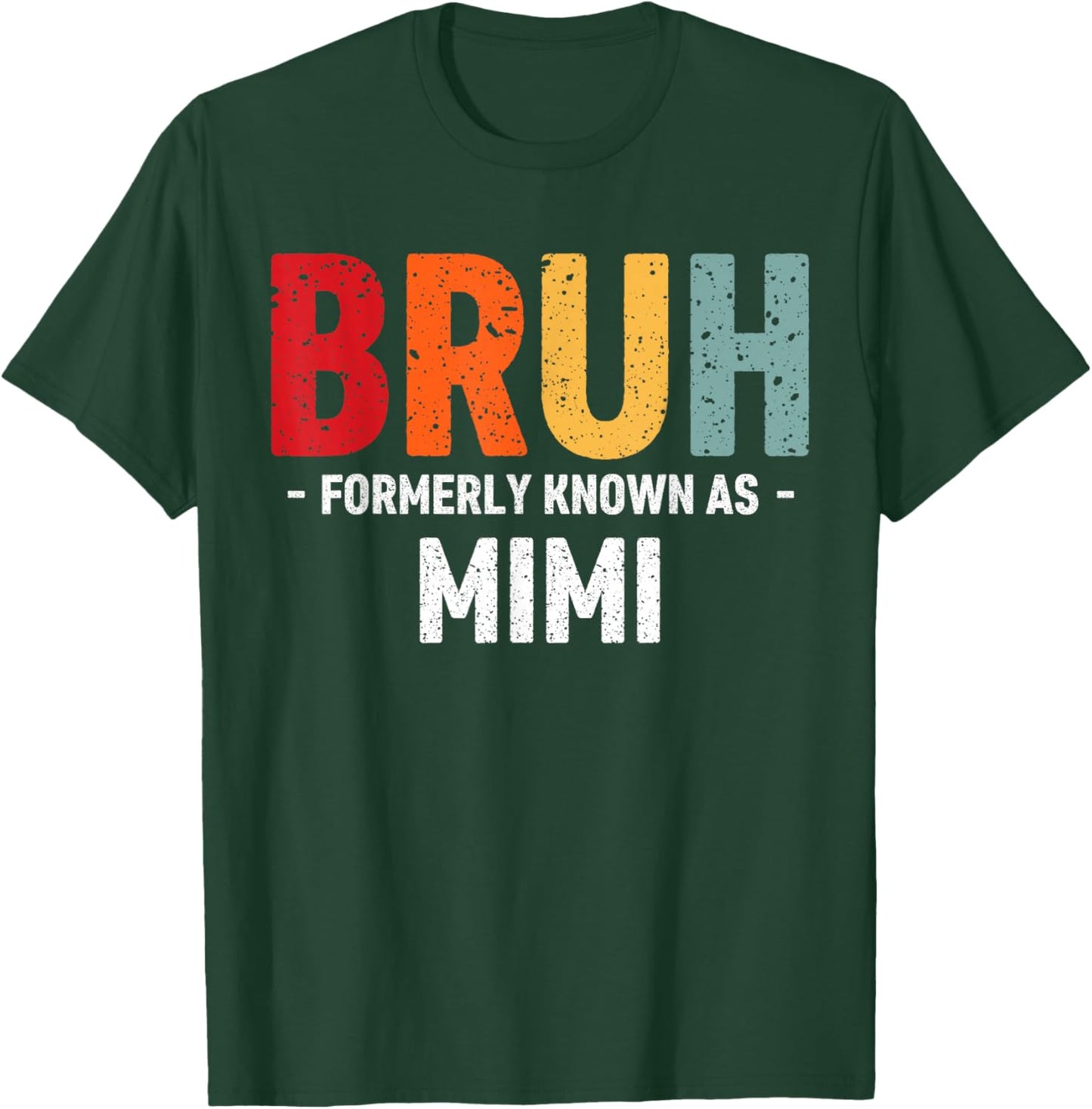 Bruh Formerly known as Mimi for Mom Mother's Day T-Shirt - T-Shirt | Forest