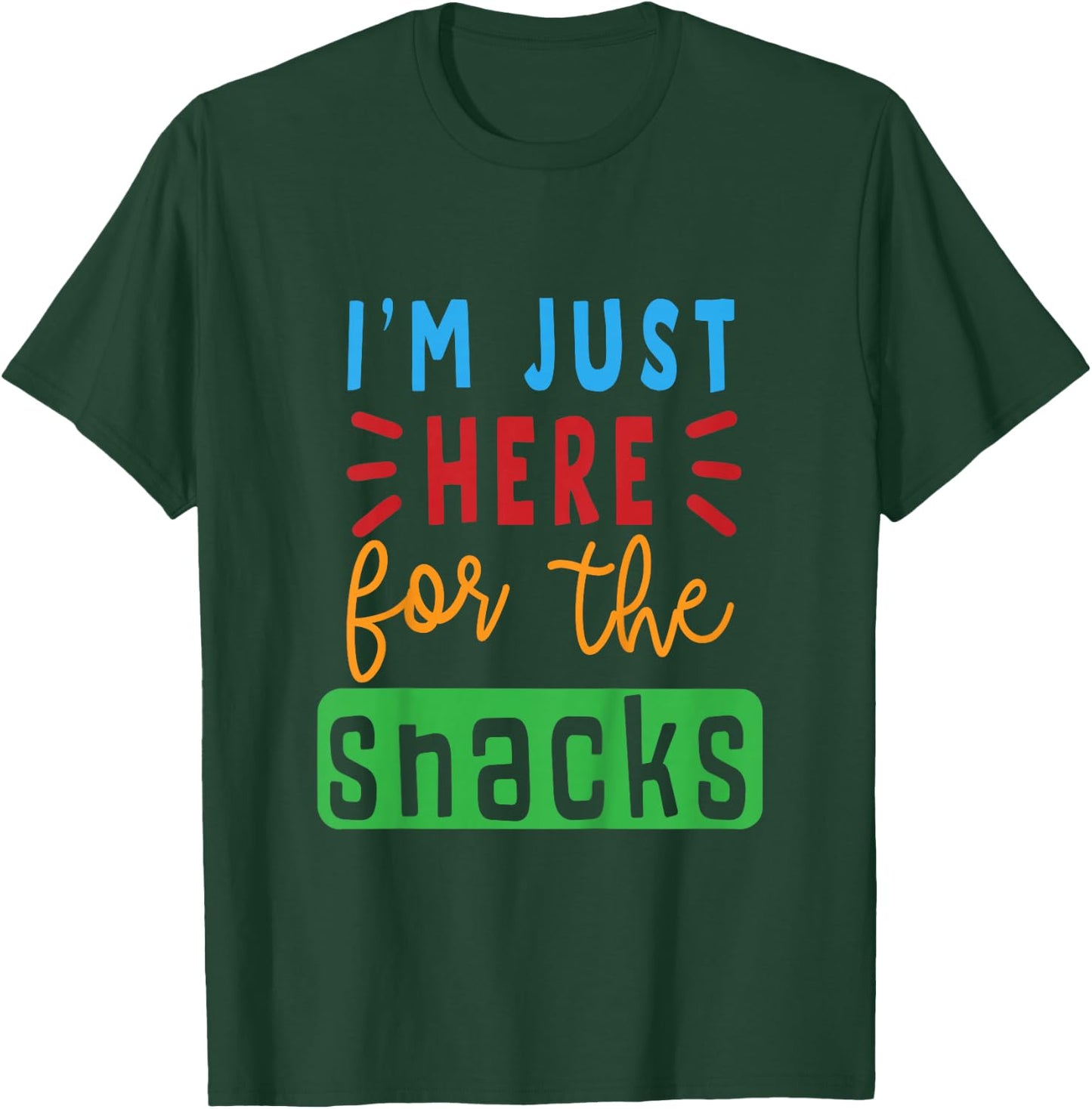 I'm Just Here for The Snacks Lover Gift Girl Boy Toddler T-Shirt - T-Shirt | Forest