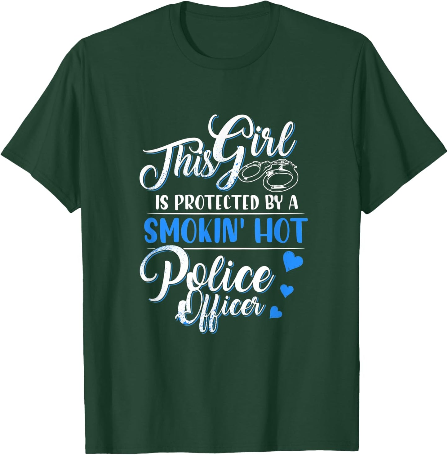 Smokin Hot Police Officer Funny Police Wife Girlfriend Gift T-Shirt - T-Shirt | Forest
