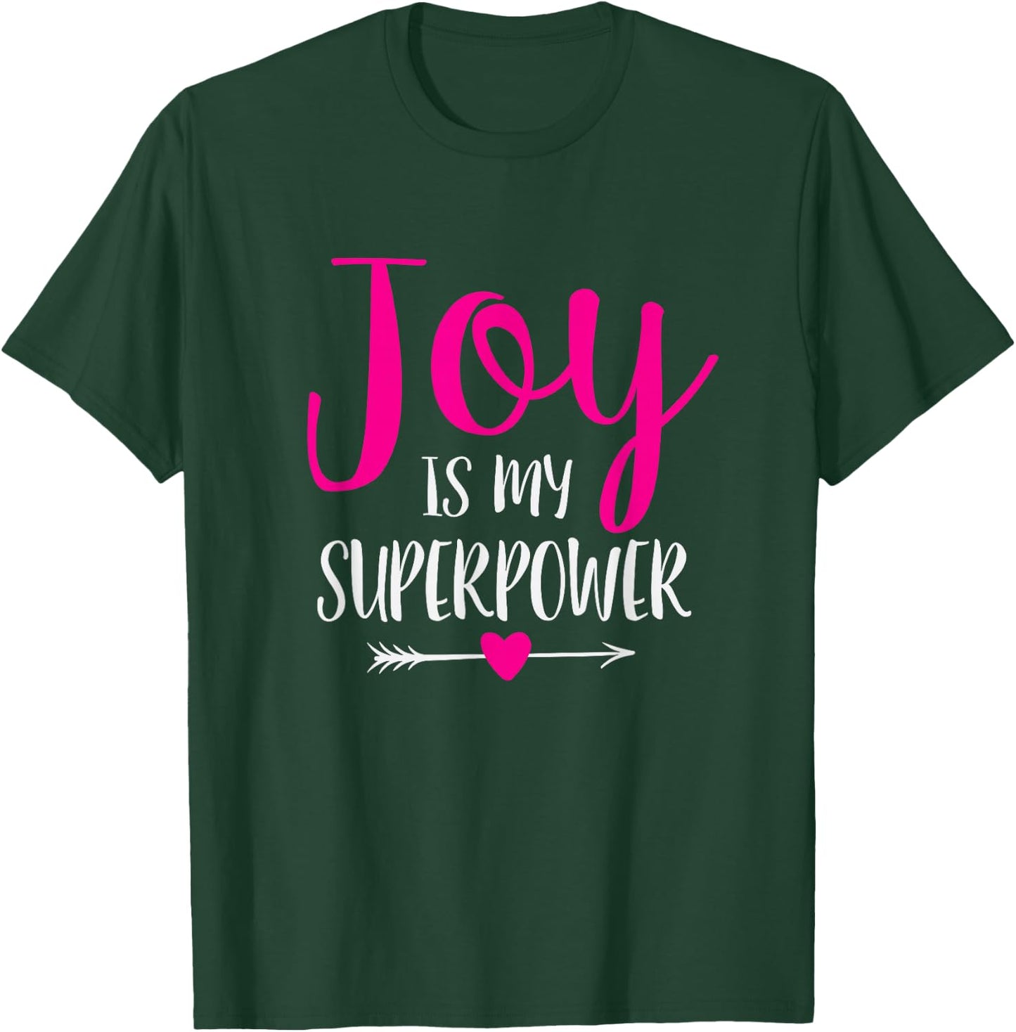 Joy is My Superpower T-Shirt - T-Shirt | Forest