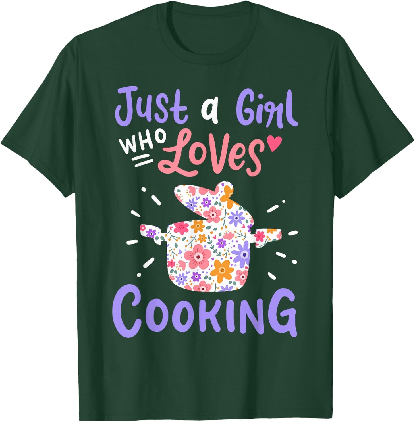 Cooking Just A Girl Who Loves Cooking Gift Chef Cooks T-Shirt - T-Shirt | Forest