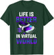 Vintage Life is Better in Virtual World VR Gamer Life Online T-Shirt - T-Shirt | Forest