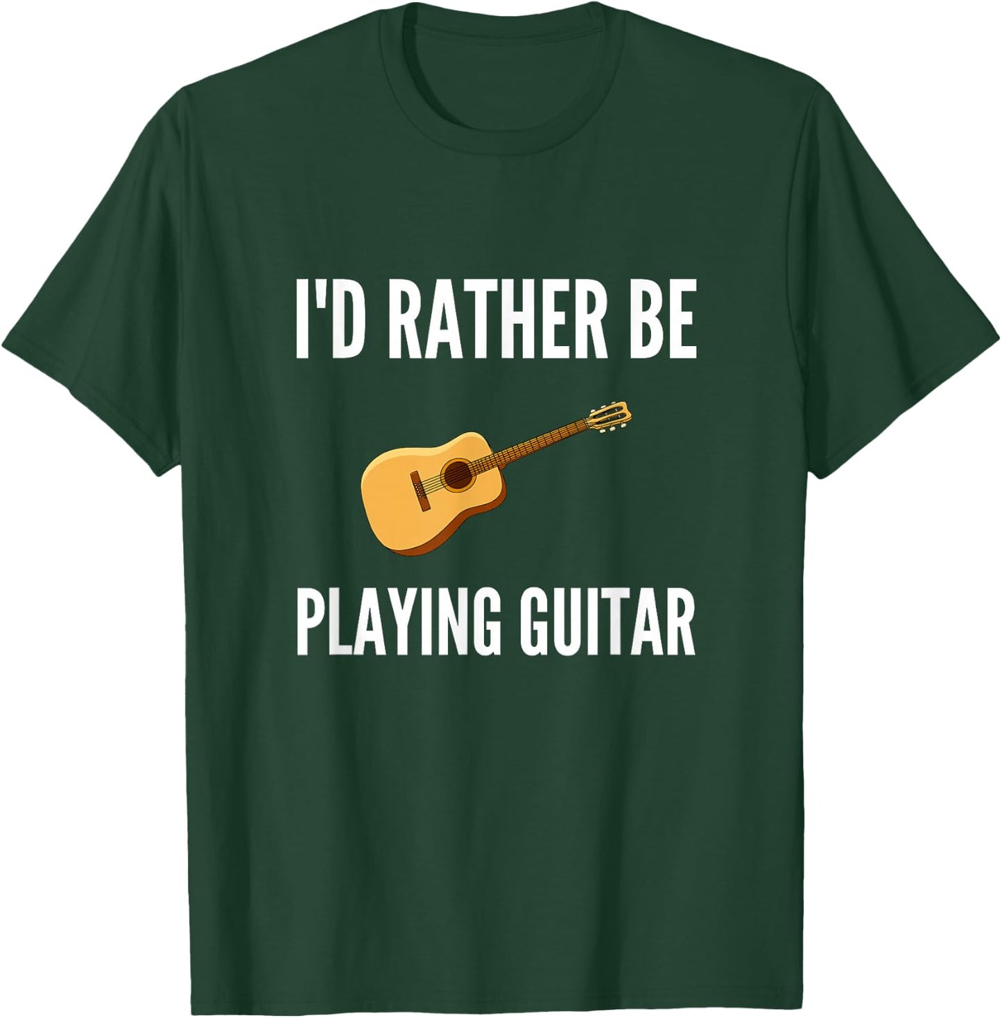 I'd Rather Be Playing Guitar Funny Guitar Player Humor T-Shirt - T-Shirt | Forest
