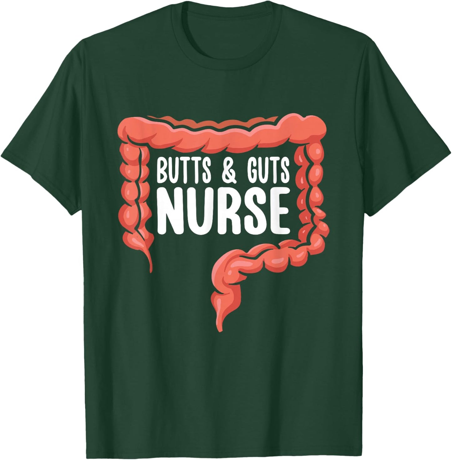 Gastroenterology Butts & Guts Nurse Endoscopy Colonoscopy T-Shirt - T-Shirt | Forest