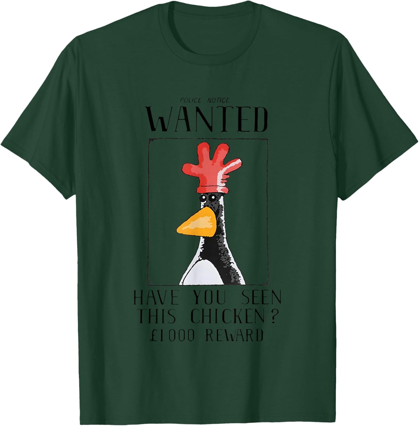 Police notice Wanted have you seen this Chicken 1000 Reward T-Shirt - T-Shirt | Forest