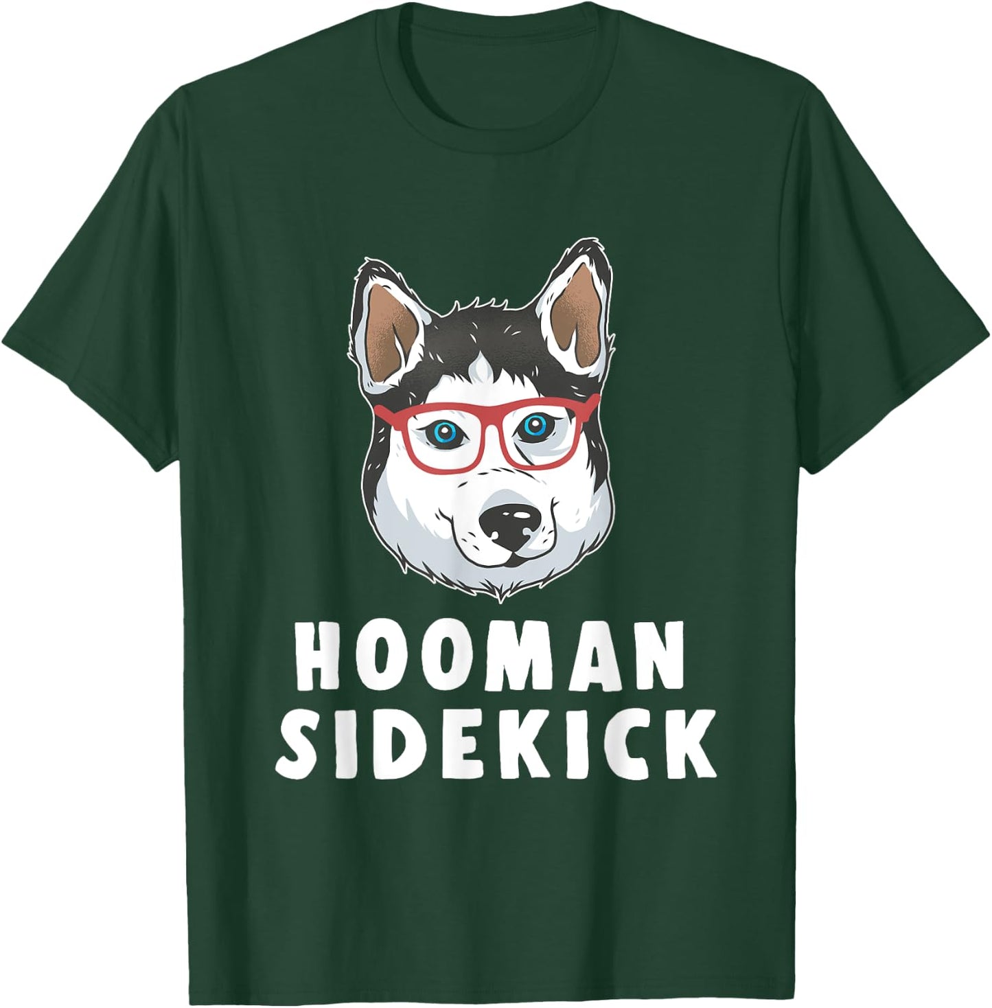 Siberian Husky Dog Pet Owner Lover Hooman Sidekick Gift T-Shirt - T-Shirt | Forest