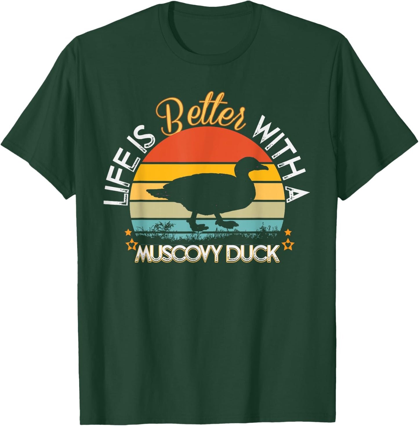 Life is Better With a Muscovy Duck - Funny Duck Lover Gift T-Shirt - T-Shirt | Forest