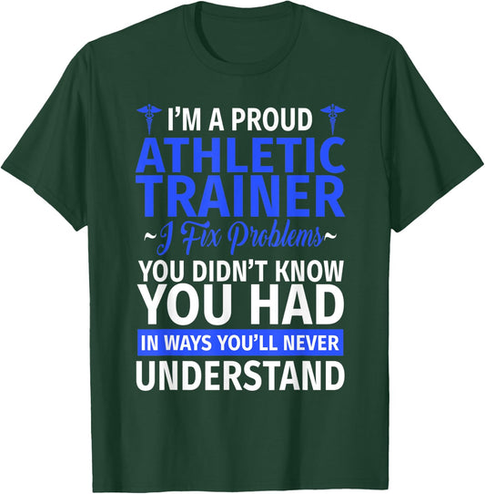 I'm a Trainer I Fix Problems - Proud Athletic Trainer T-Shirt - T-Shirt | Forest