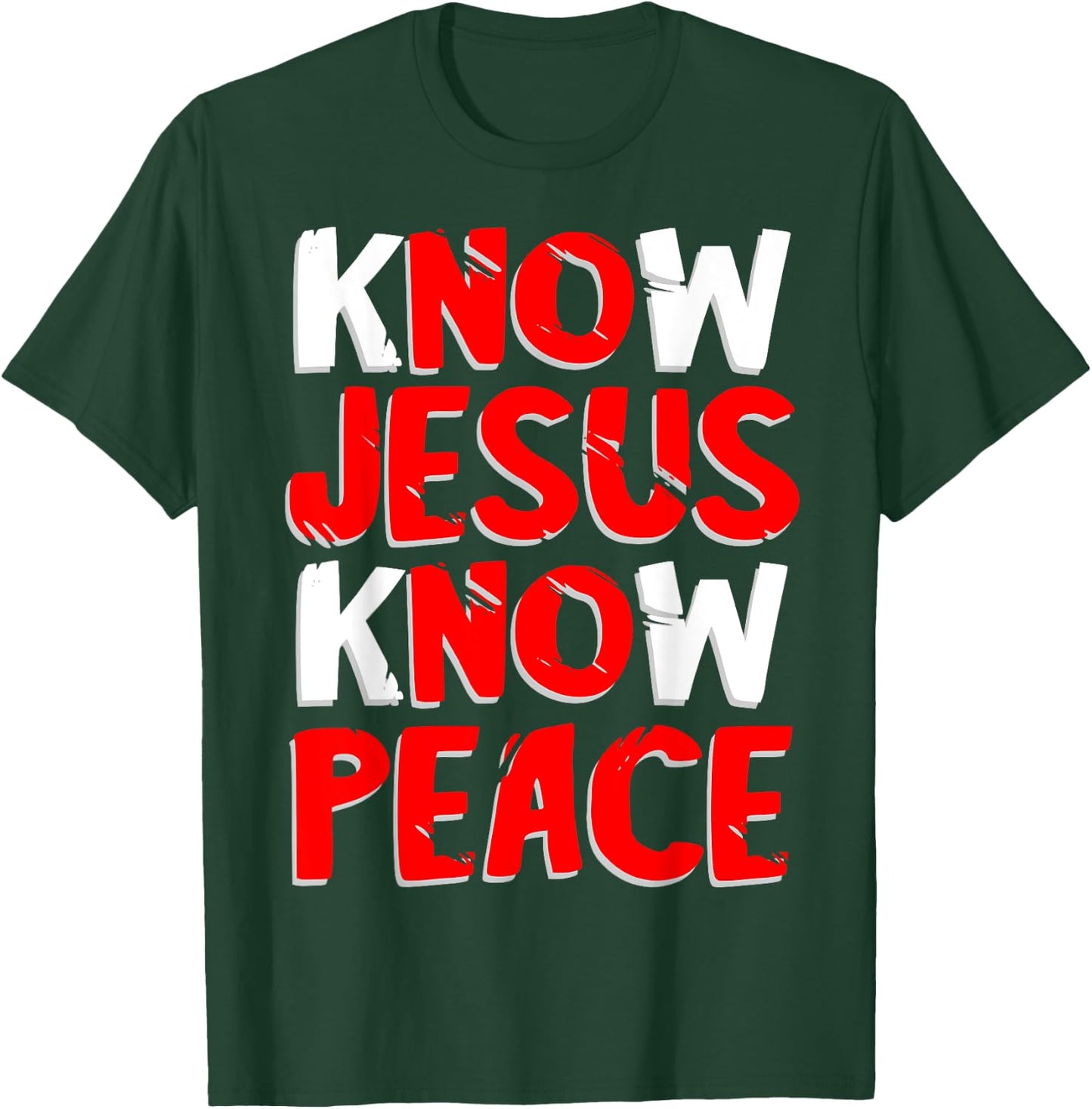 Know Jesus Know Peace Christian Kindness Faith T shirt gift T-Shirt - T-Shirt | Forest