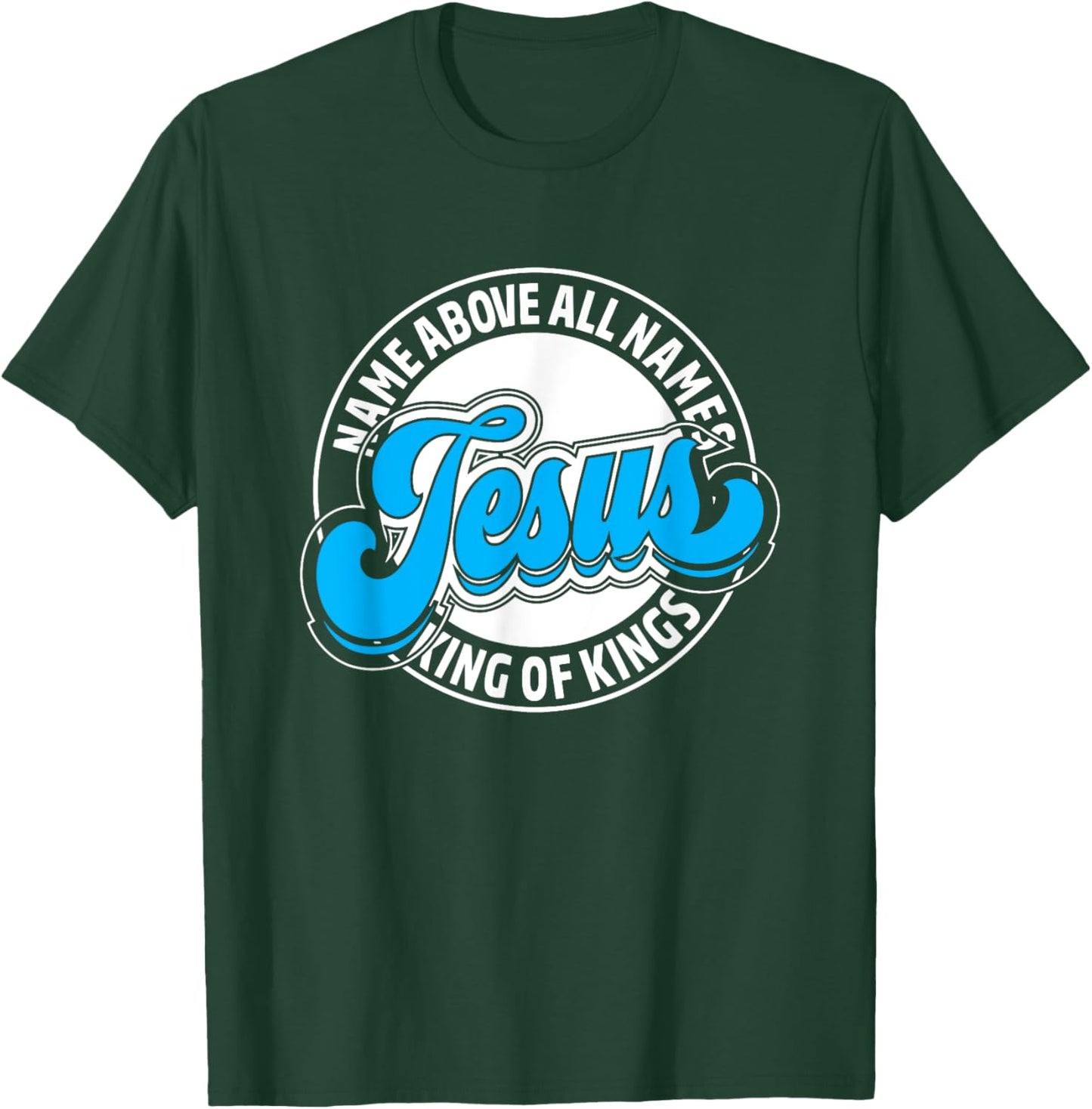 Jesus Name Above All Names King Of Kings Christian Christmas T-Shirt - T-Shirt | Forest