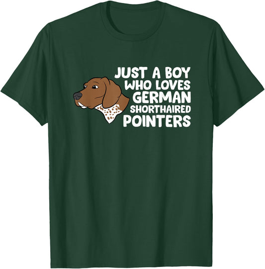Just a Boy Who Loves German Shorthaired Pointers T-Shirt - T-Shirt | Forest