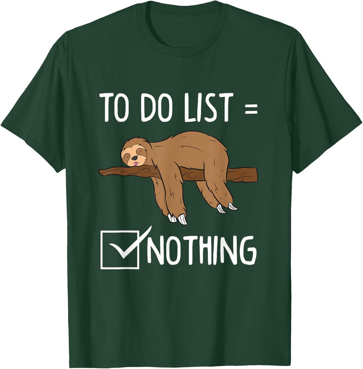 Sloth Tired Todo List Nothing Lazy Sloth T-Shirt - T-Shirt | Forest