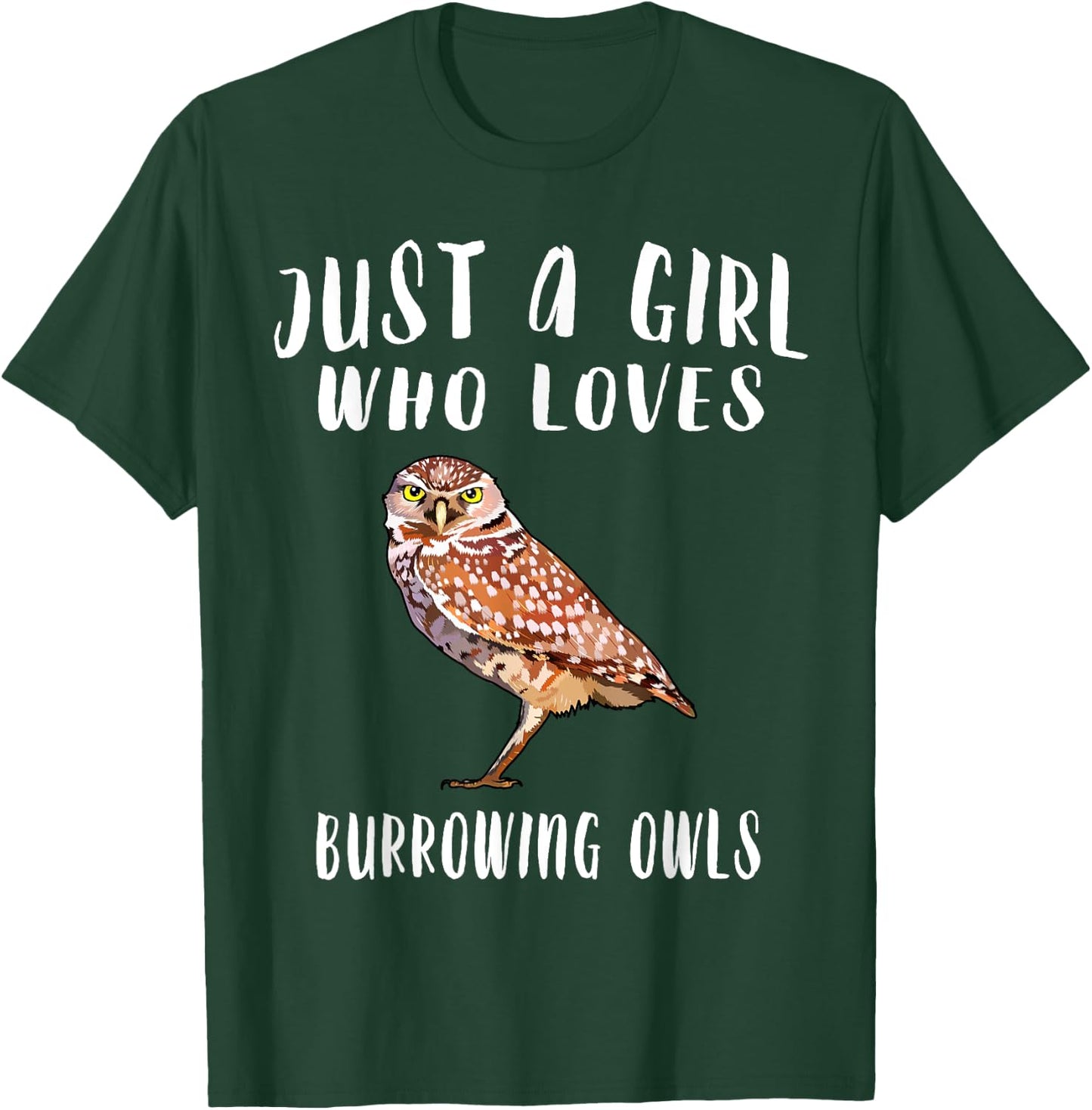 Just A Girl Who Loves Burrowing Owl Bird Lover Gift T-Shirt - T-Shirt | Forest