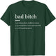 Funny Bad Bitch Feminist T-Shirt - T-Shirt | Forest