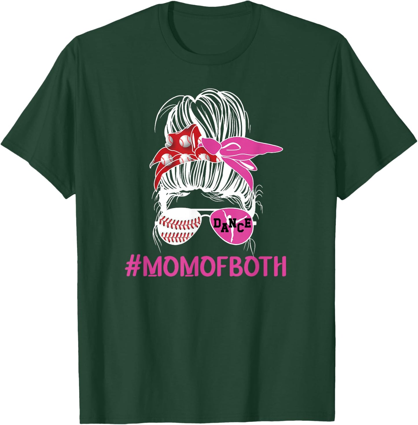 Mom Of Both Messy Bun Dancer & Baseball Player Mom T-Shirt - T-Shirt | Forest