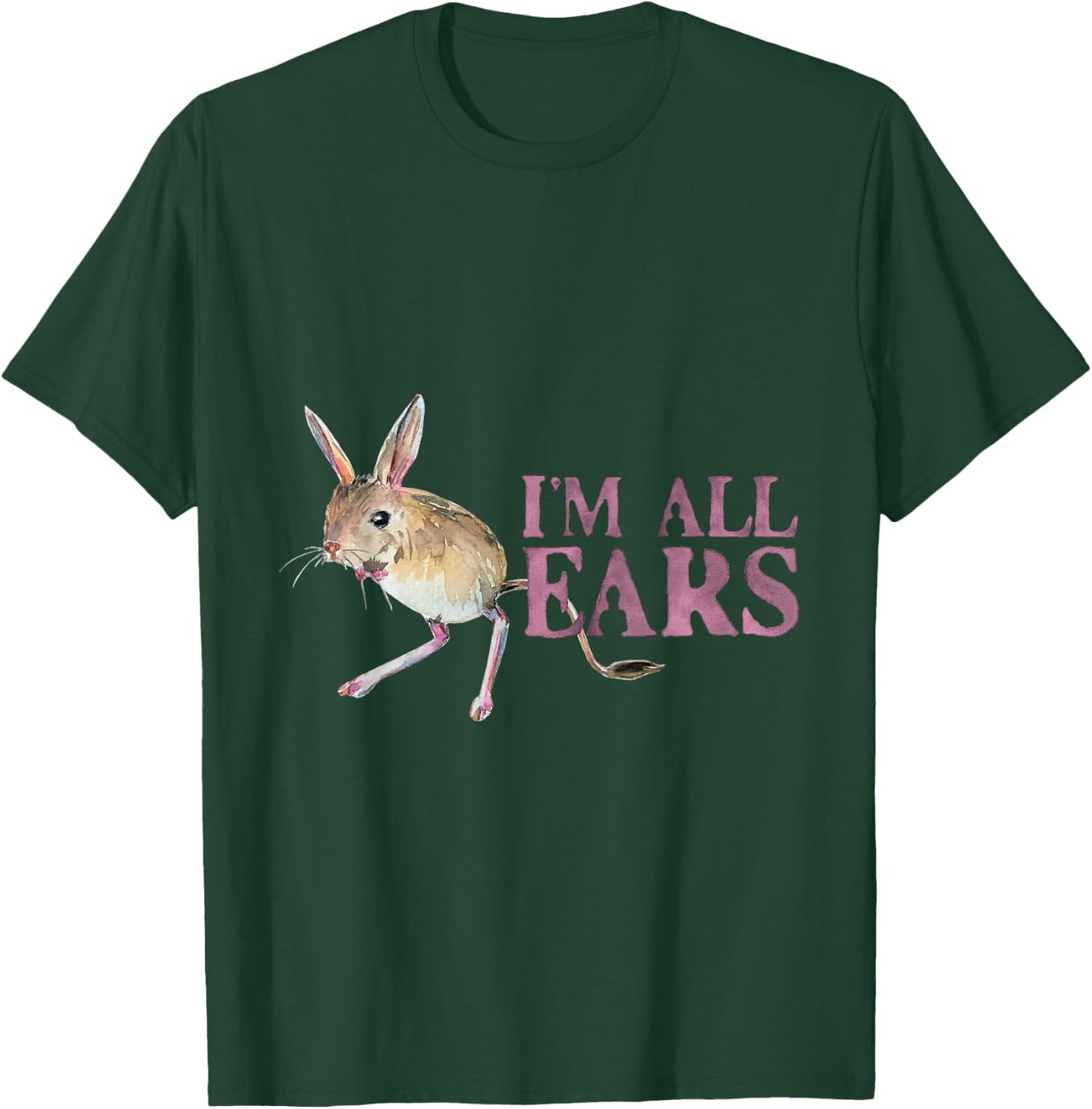 Funny Big Ears Jerboa Im All Ears Rodent Wild Animals Ears T-Shirt - T-Shirt | Forest
