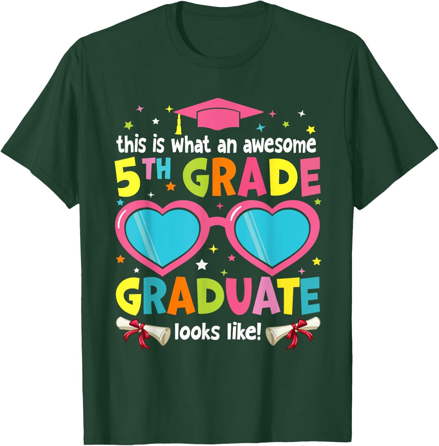 Awesome 5th Grade Graduate Looks Like 5th Grade Graduation T-Shirt - T-Shirt | Forest