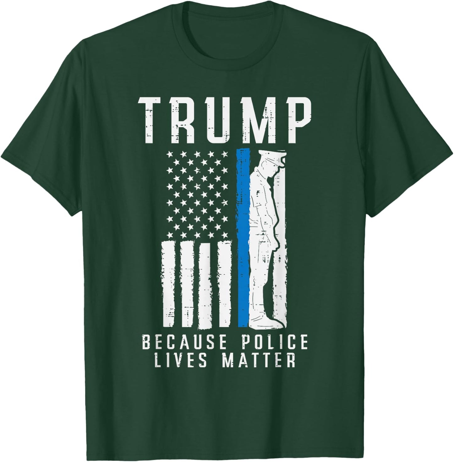 Because Police Lives Matter Pro Trump Thin Blue Line US Flag T-Shirt - T-Shirt | Forest