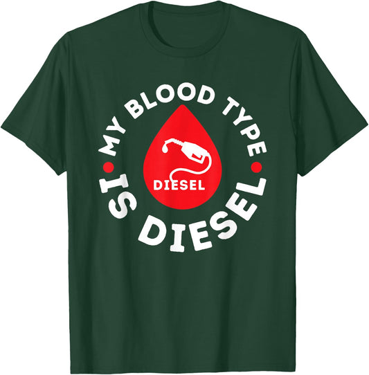My Blood Type Is Diesel - Diesel Mechanic Repairman Repair T-Shirt - T-Shirt | Forest
