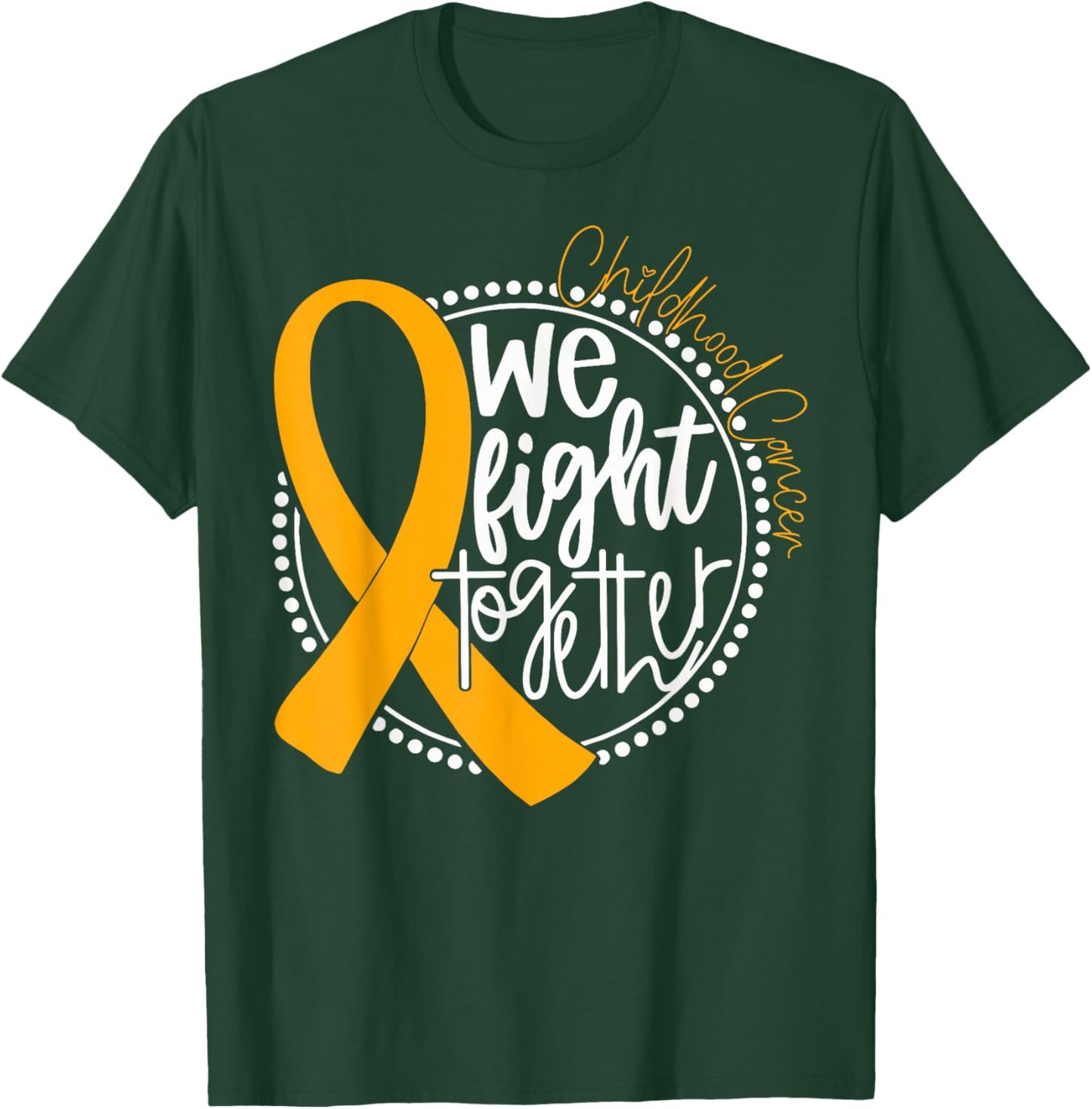 We Fight Together Childhood Cancer Awareness Gold Ribbon T-Shirt - T-Shirt | Forest