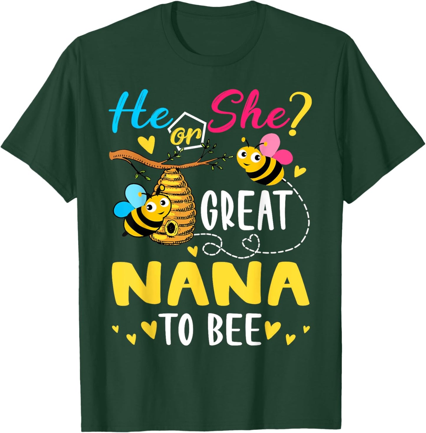 He Or She Great Nana To Bee Gender Reveal Funny T-Shirt - T-Shirt | Forest