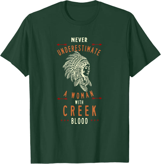 Creek Native American Indian Woman Never Underestimate T-Shirt - T-Shirt | Forest