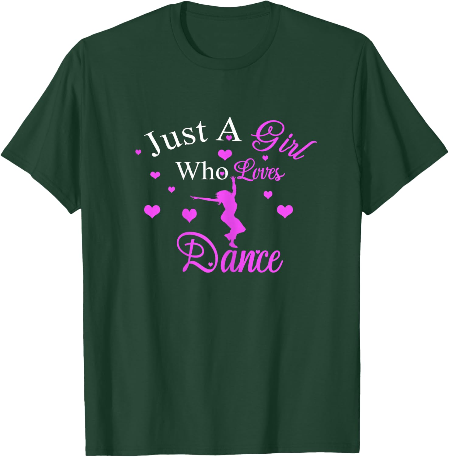 Just A Girl Who Loves Dance Cute Dancer | Dancing lovers T-Shirt - T-Shirt | Forest