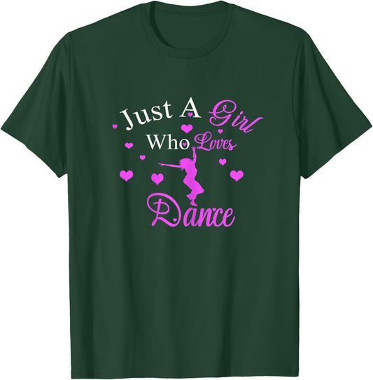 Just A Girl Who Loves Dance Cute Dancer | Dancing lovers T-Shirt - T-Shirt | Forest