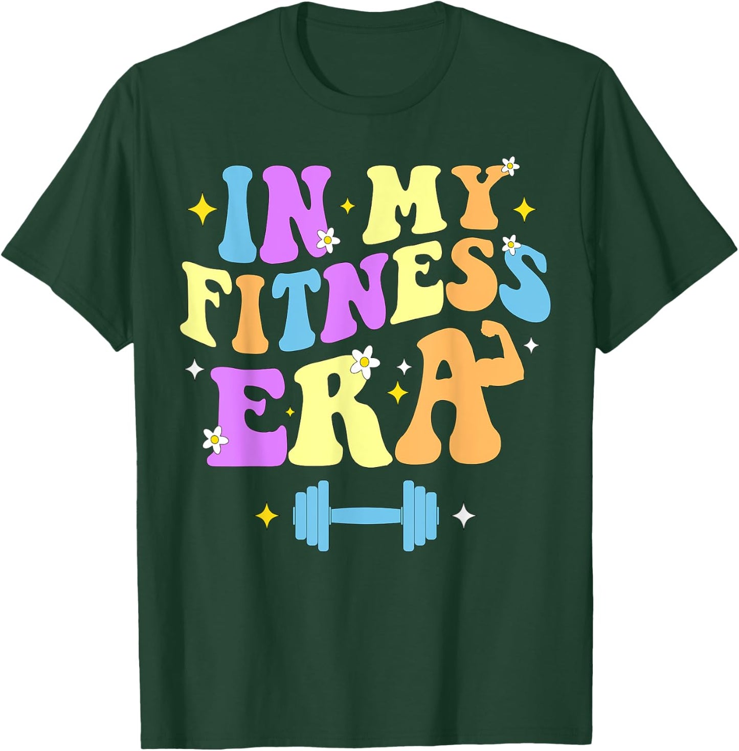 In My Fitness Era Workout Sport Motivation Lifting Gym T-Shirt - T-Shirt | Forest