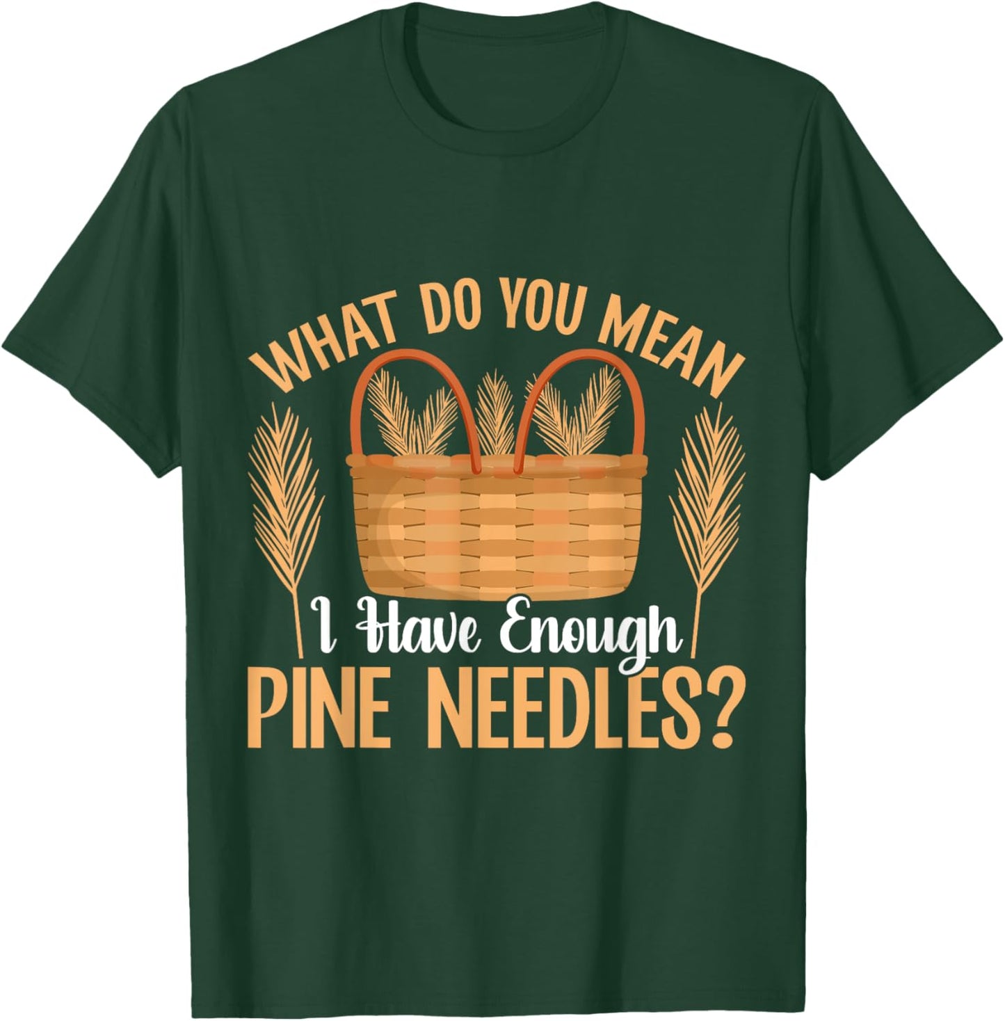Basket Weaving Supplies T-Shirt - T-Shirt | Forest