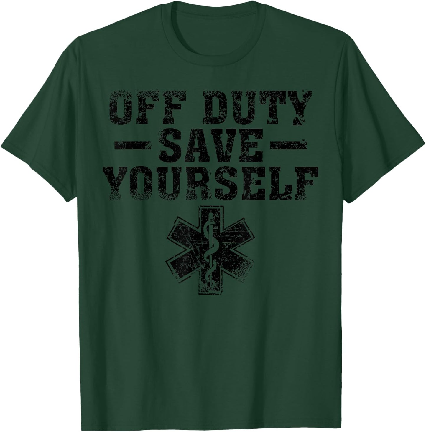 Funny Off Duty Save Yourself Gift | Cute Paramedic Men Women T-Shirt - T-Shirt | Forest