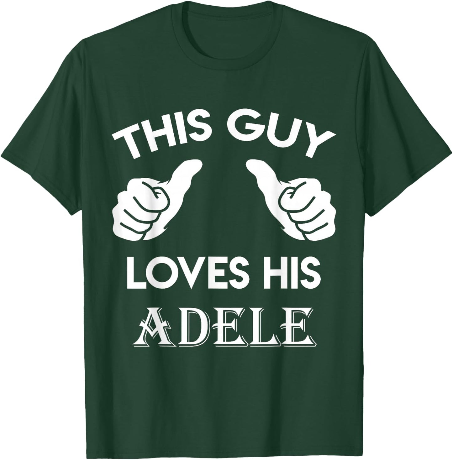 This Guy Loves his Adele Gift Valentine Heart Belongs 3 T-Shirt - T-Shirt | Forest